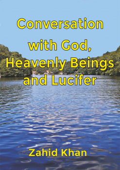 Conversation with God, heavenly Beings and Satan